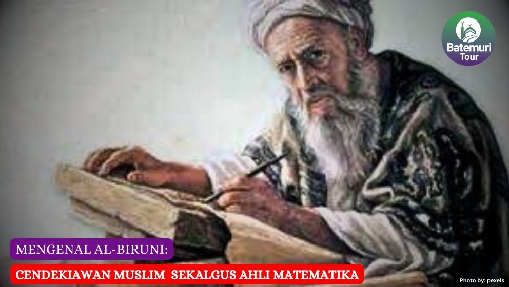 Mengenal Al-Biruni, Cendekiawan Muslim Sekaligus Ahli Ilmu Matematika